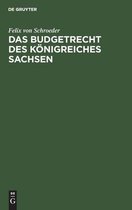 Das Budgetrecht Des Koenigreiches Sachsen