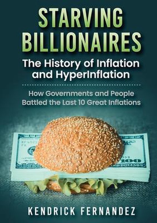 Starving Billionaires: The History of Inflation and HyperInflation