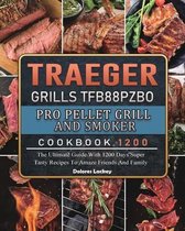 Traeger Grills TFB88PZBO Pro Pellet Grill and Smoker Cookbook 1200