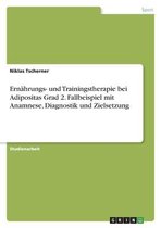 Ernährungs- und Trainingstherapie bei Adipositas Grad 2. Fallbeispiel mit Anamnese, Diagnostik und Zielsetzung