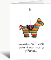 Sometimes I wish your face was a piñata - Wenskaart met envelop - Valentijnskaart - Liefdeskaart -  Liefde - Lief - Grappig - Engels