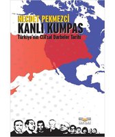 Kanli Kumpas; Türkiyenin CIAsal Darbeler Tarihi