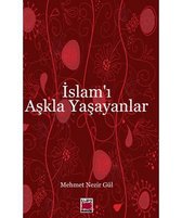 İslam'ı Aşkla Yaşayanlar