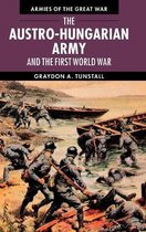 Armies of the Great War-The Austro-Hungarian Army and the First World War