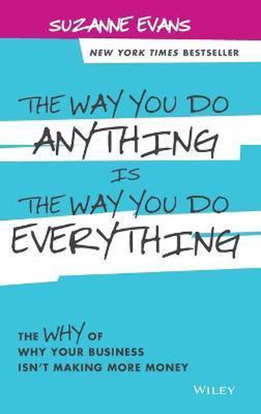 Way You Do Anything Is The Way You Do Everything