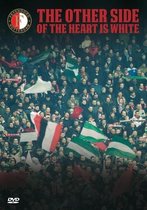 Feyenoord Documentaire - The Other Side Of The Heart Is Whit (DVD)