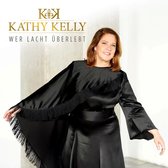 Kathy Kelly - Wer Lacht Uberlebt (CD)