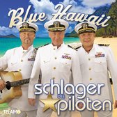 Die Schlagerpiloten - Blue Hawaii - CD