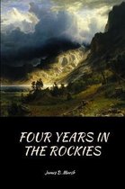 Four Years In the Rockies