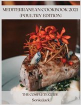 Mediterranean Cookbook 2021 (Poultry Edition)