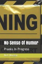 No Sense Of Humor
