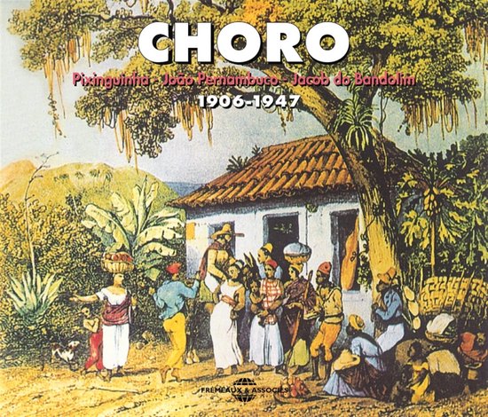 Various Artists - Choro 1906-1947 Anthologie Anc (2 CD)