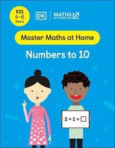 Master Maths At Home- Maths — No Problem! Numbers to 10, Ages 4-6 (Key Stage 1)