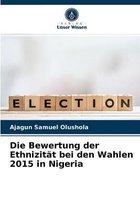 Die Bewertung der Ethnizitat bei den Wahlen 2015 in Nigeria