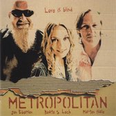 Metropolitan - Love Is Blind (CD)