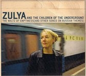 Zulya And The Children Of The Underground - The Waltz Of Emptiness (And Other Russian Songs) (CD)