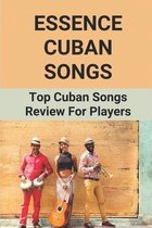 Essence Cuban Songs: Top Cuban Songs Review For Players