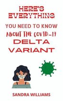 Here's Everything You Need to Know about the Covid-19 Delta Variant