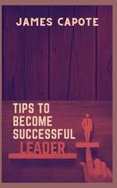 Tips to Become a Successful Leader