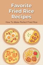Favorite Fried Rice Recipes: How To Make Perfect Fried Rice