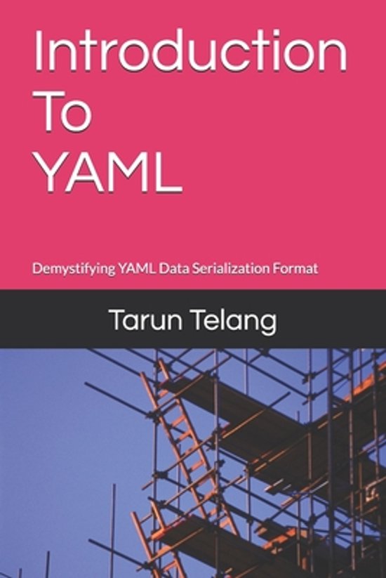 Boek met de titel 'Introduction To YAML' en 'Demystifying YAML Data Serialization Format' door Tarun Telang. Rode omslag met bouwsteigers.