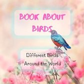 Bird Attraction - Book About Birds - Habitats - Feeding - Different Birds Around the World