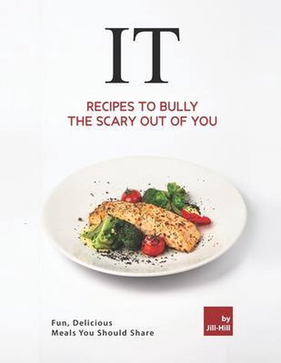 IT - Recipes to Bully the Scary Out of You