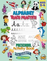 Alphabet Trace Practice Preschool Workbook For Toddlers Ages 2-4