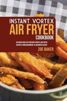 Instant Vortex Air Fryer Cookbook