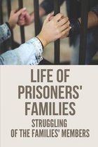 Life Of Prisoners' Families: Struggling Of The Families' Members