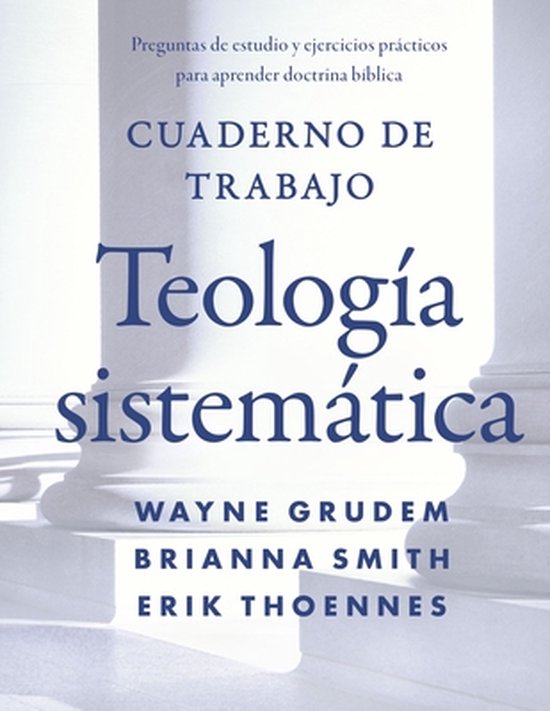 The Cuaderno de trabajo de la Teolog��a sistem��tica Softcover Systematic Theology Workbook