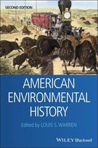 Wiley Blackwell Readers in American Social and Cultural History - American Environmental History