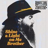 Robert Jon & The Wreck - Shine A Light On Me Brother (LP)