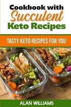 Cookbook with Succulent Keto Recipes