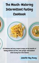 The Mouth-Watering Intermittent Fasting Cookbook