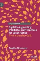 Digitally Augmenting Traditional Craft Practices for Social Justice