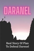 Daranel: Real Story Of Plan To Defend Darenel