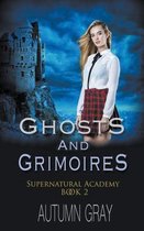 Supernatural Academy- Ghosts and Grimoires