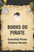 Books On Pirate: Essential Pirate Fantasy Novels