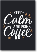 Keep calm and drink coffee - Quote - Citaat - A3 Poster Staand - 30x42cm - Besteposter - Tekstposters - Inspiratie