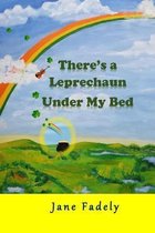 There's a Leprechaun Under My Bed