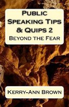 Public Speaking Tips & Quips 2