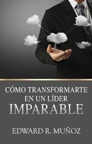 Como transformarte en un lider imparable