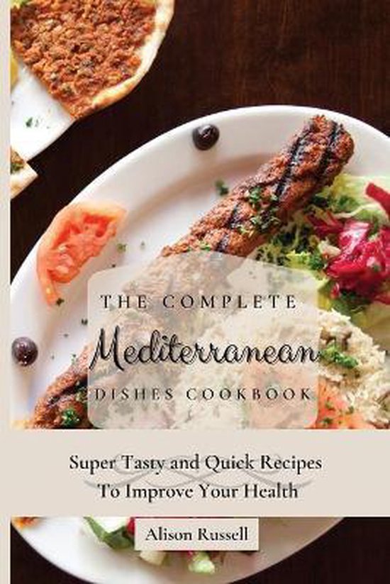 The Complete Mediterranean Dishes Cookbook - cover