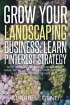 Grow Your Landscaping Business: Learn Pinterest Strategy