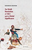 ﻿The Greek Revolution of 1821 and its Global Significance