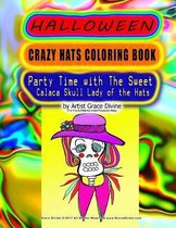 HALLOWEEN CRAZY HATS COLORING BOOK Party Time with the Sweet Calaca Skull Lady of the Hats