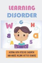 Learning Disorder: Helping Both Dyslexic Children And Adults Become Better Readers