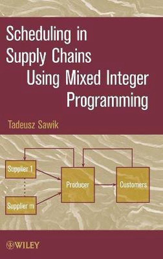 Scheduling in Supply Chains Using Mixed Integer Programming 9780470935736 T Sawik...