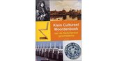 Klein Cultureel Woordenboek Van De Nederlandse Geschiedenis